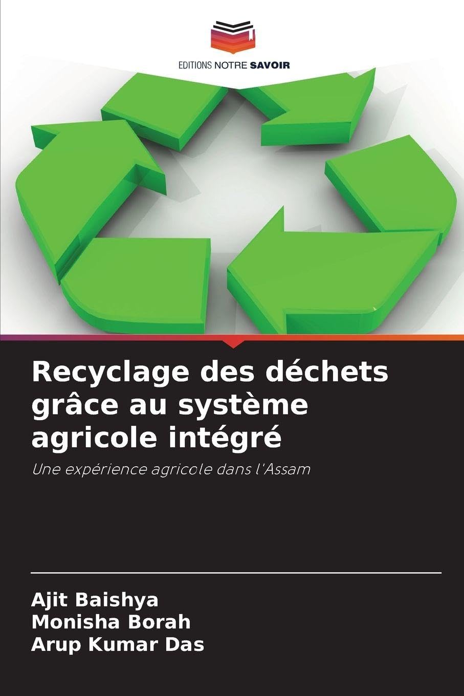 Recyclage des déchets grâce au système agricole intégré: Une expérience agricole dans l'Assam Natural Sciences