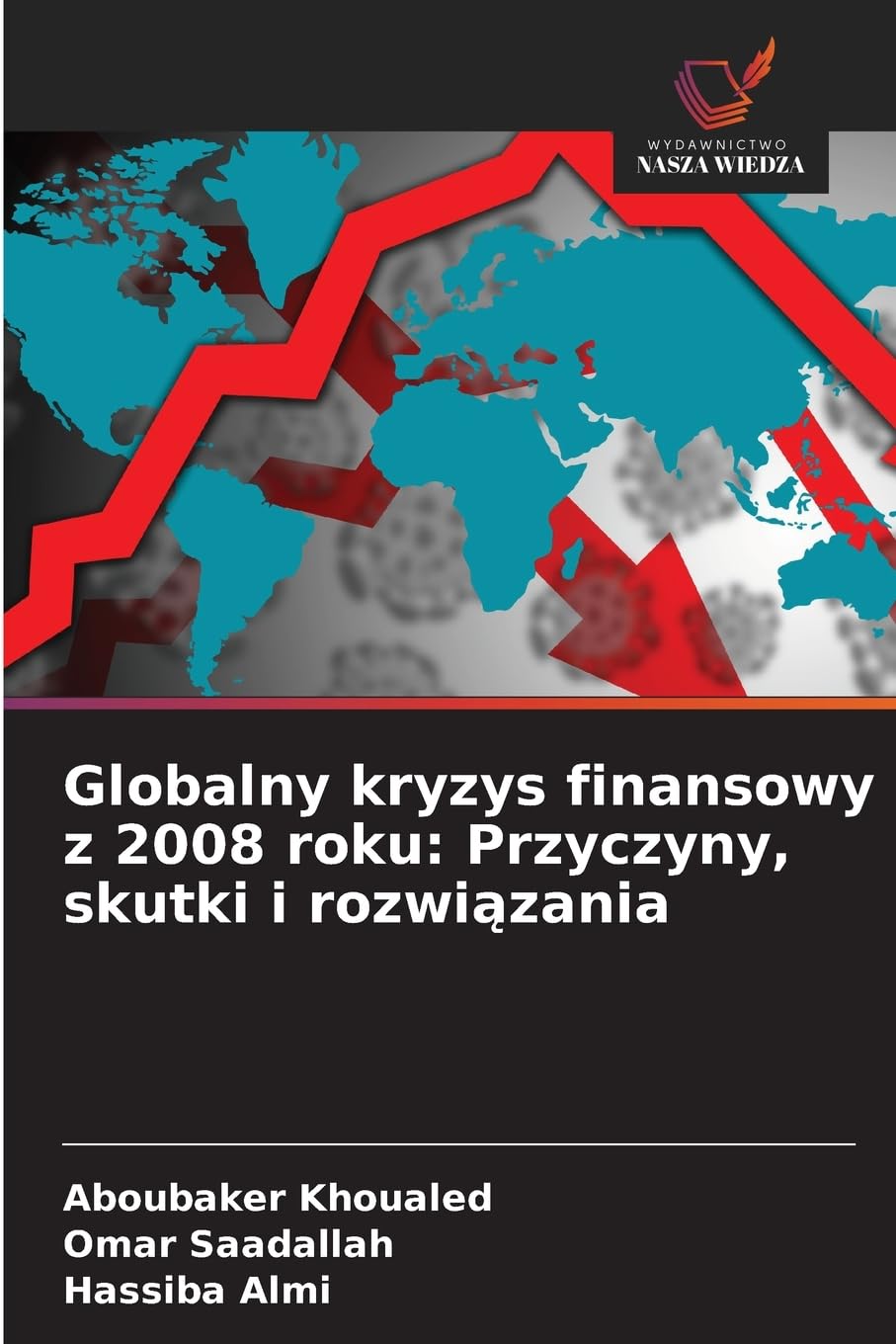 Globalny kryzys finansowy z 2008 roku: Przyczyny, skutki i rozwi¿zania Law