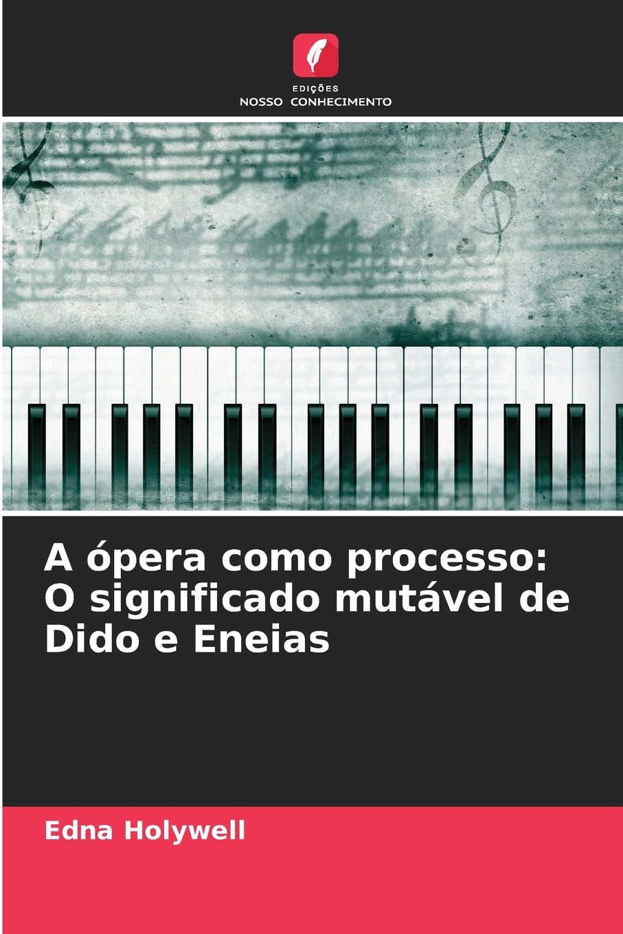 A ópera como processo: O significado mutável de Dido e Eneias Books