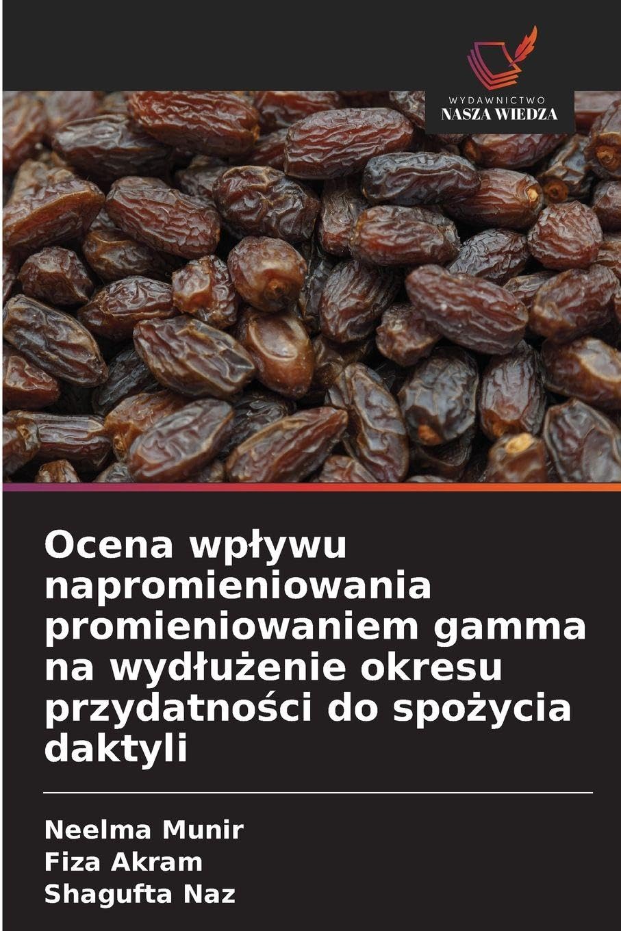 Ocena wp¿ywu napromieniowania promieniowaniem gamma na wyd¿u¿enie okresu przydatno¿ci do spo¿ycia daktyli Law