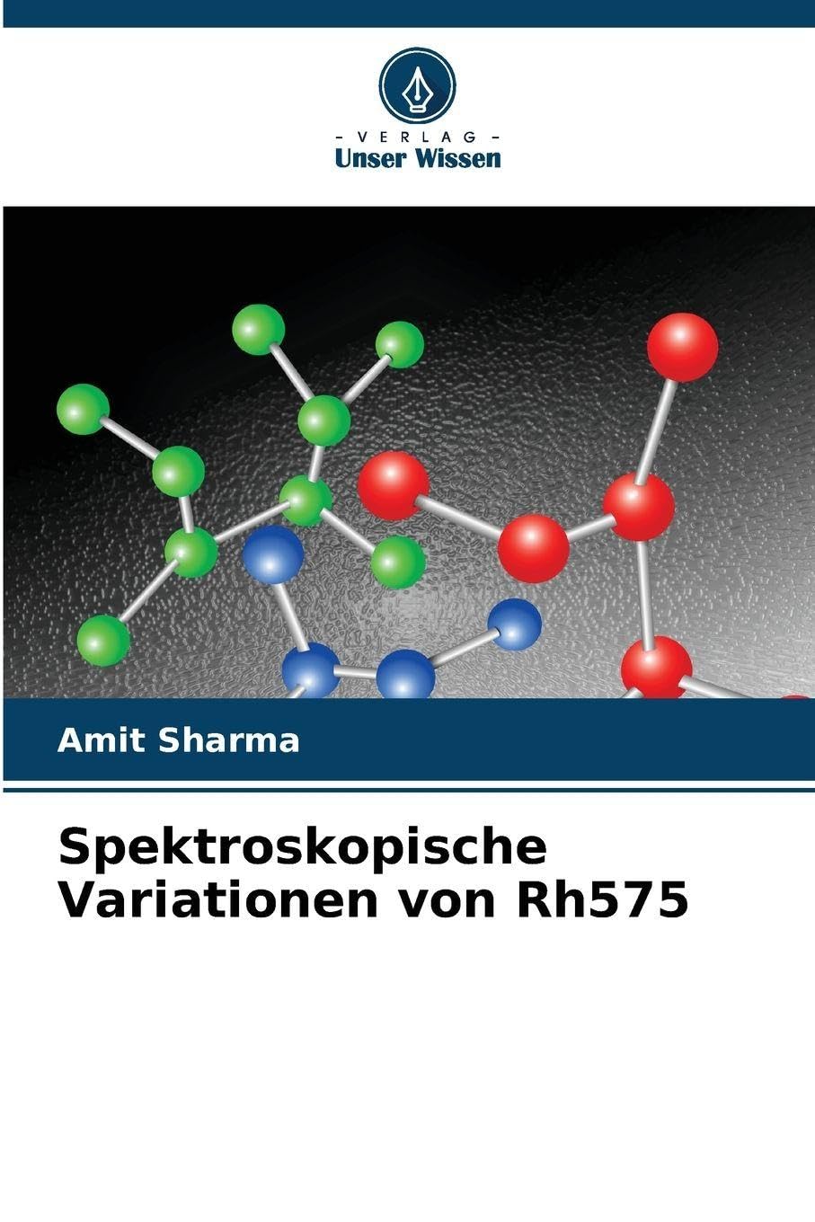 Spektroskopische Variationen von Rh575 Natural Sciences