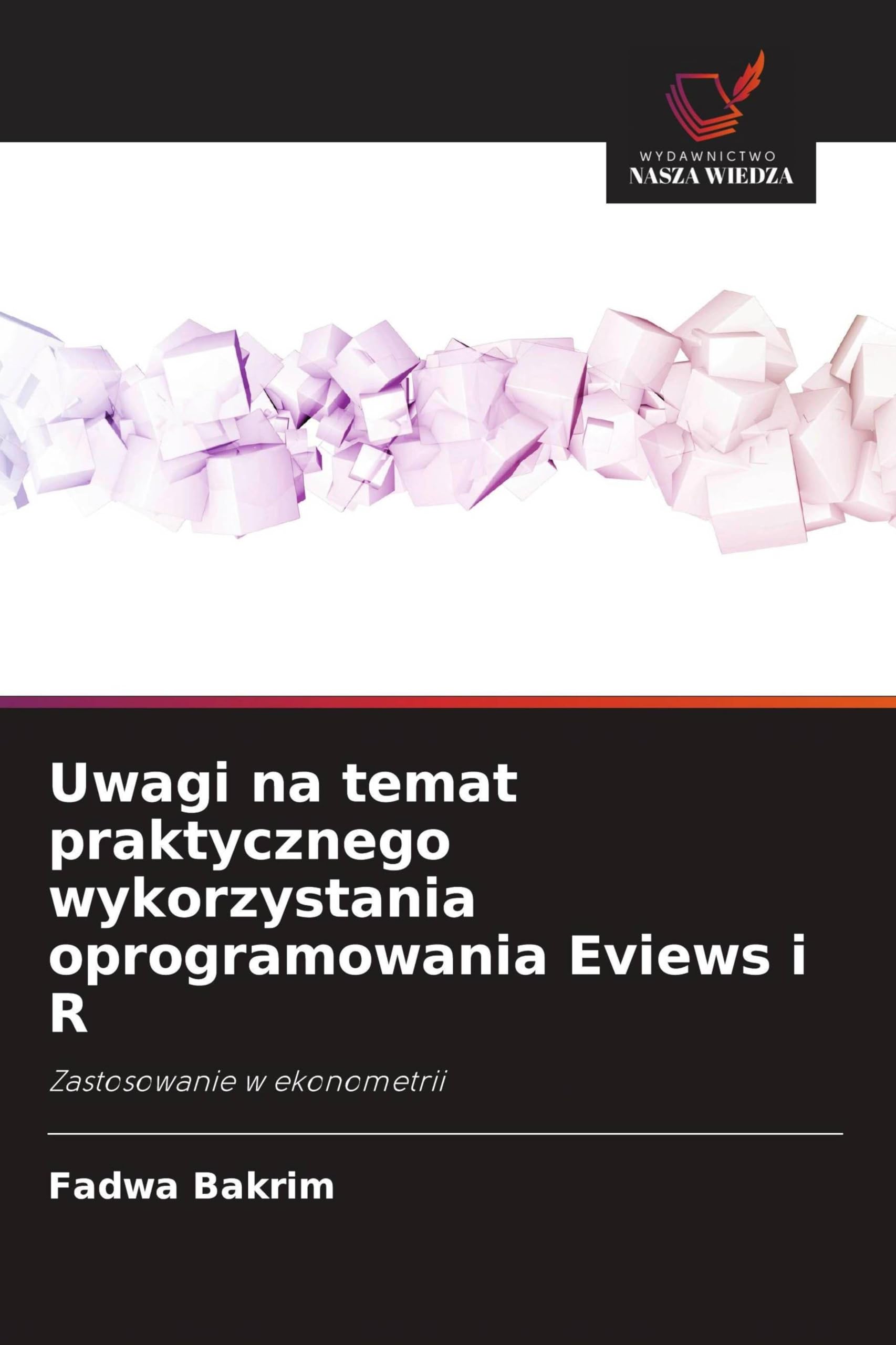 Uwagi na temat praktycznego wykorzystania oprogramowania Eviews i R Computer Science