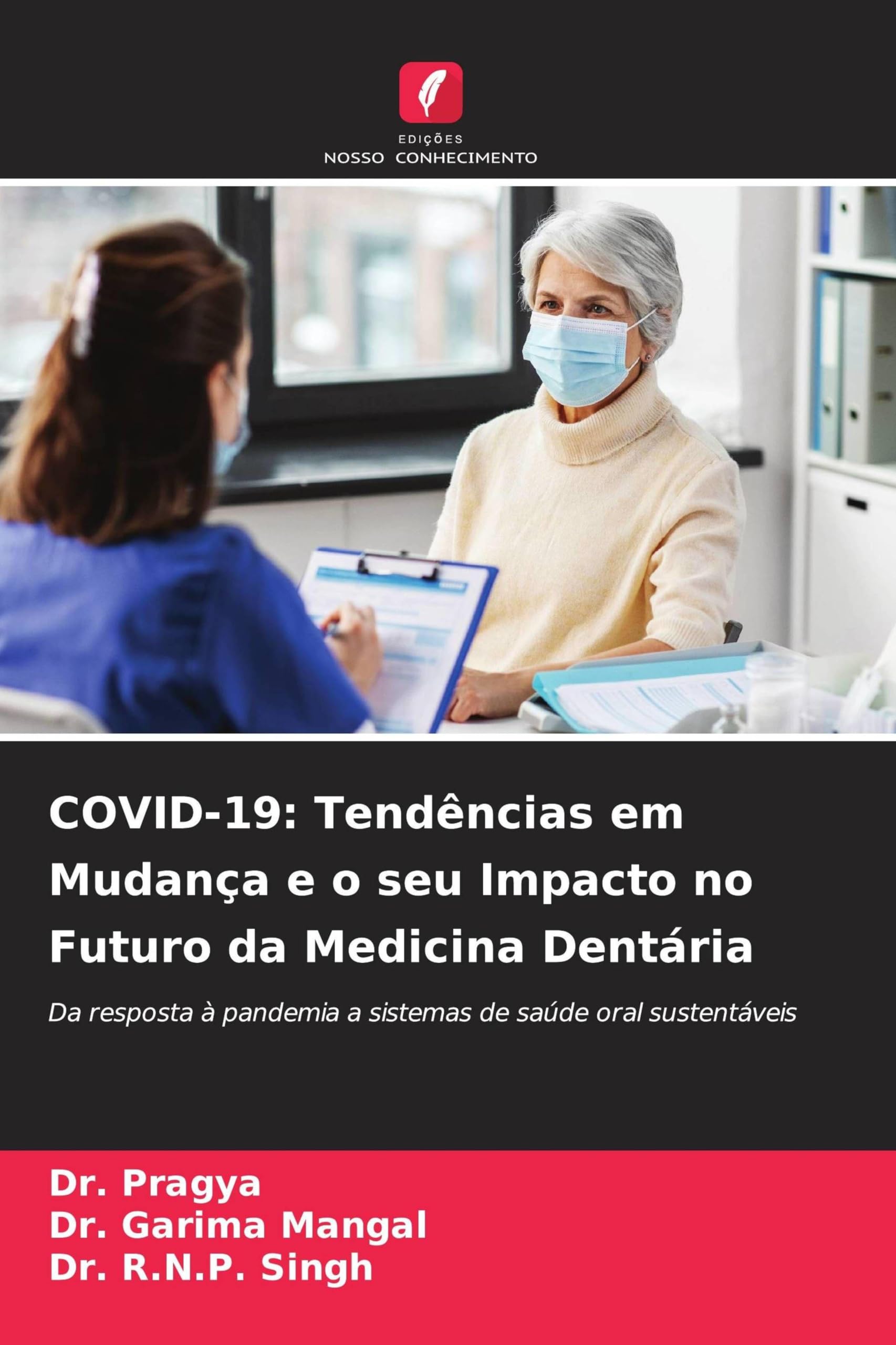 COVID-19: Tendências em Mudança e o seu Impacto no Futuro da Medicina Dentária Medicine