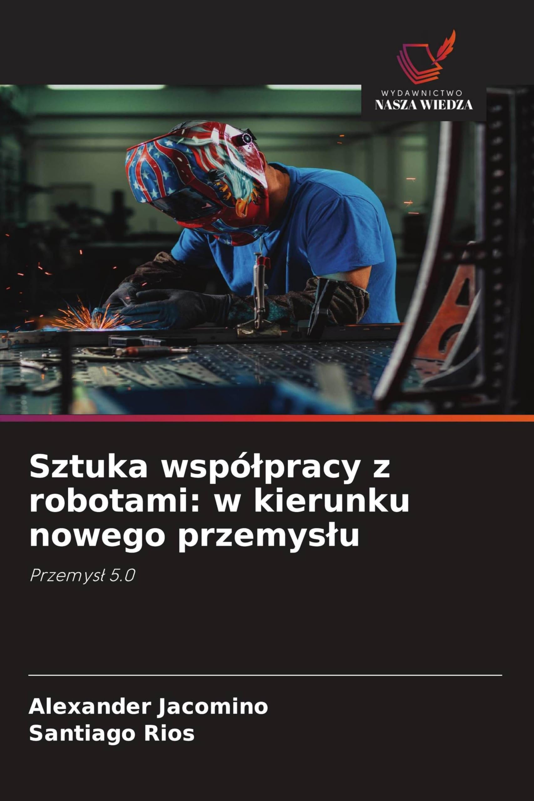 Sztuka wspó¿pracy z robotami: w kierunku nowego przemys¿u Business & Technology