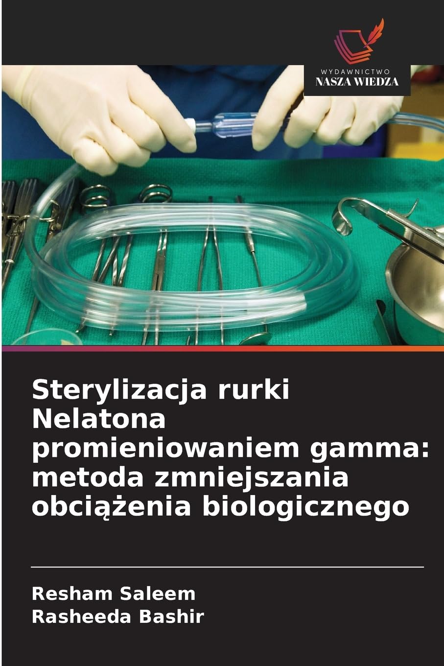 Sterylizacja rurki Nelatona promieniowaniem gamma: metoda zmniejszania obci¿¿enia biologicznego Natural Sciences