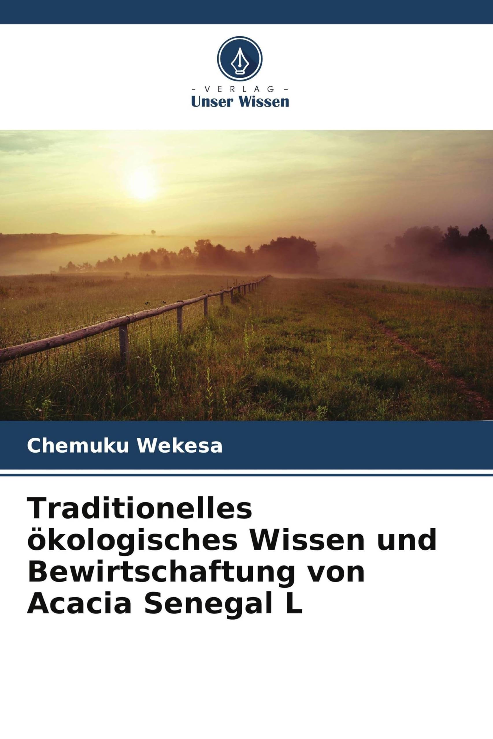 Traditionelles ökologisches Wissen und Bewirtschaftung von Acacia Senegal L Natural Sciences