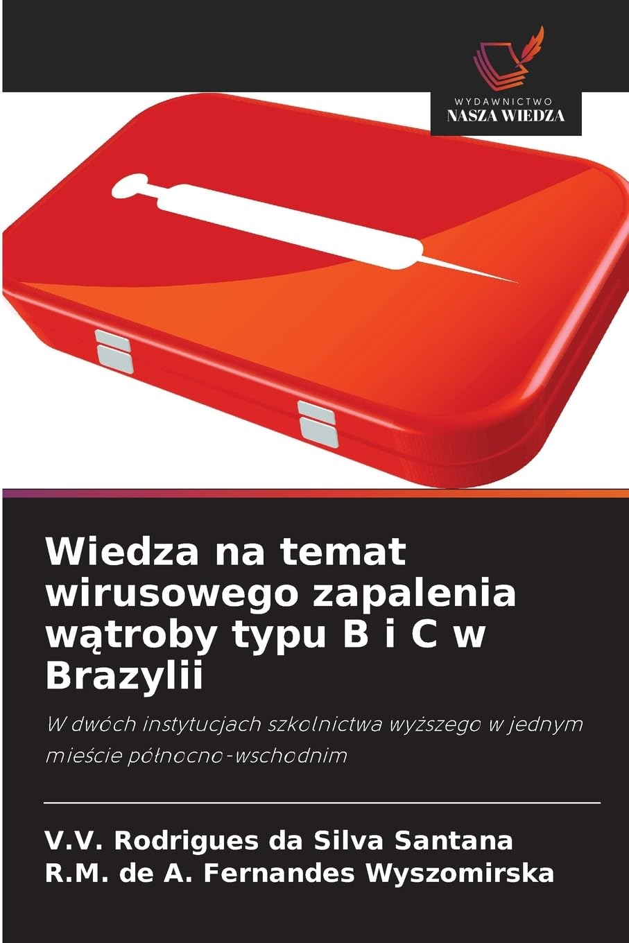 Wiedza na temat wirusowego zapalenia w¿troby typu B i C w Brazylii Medicine