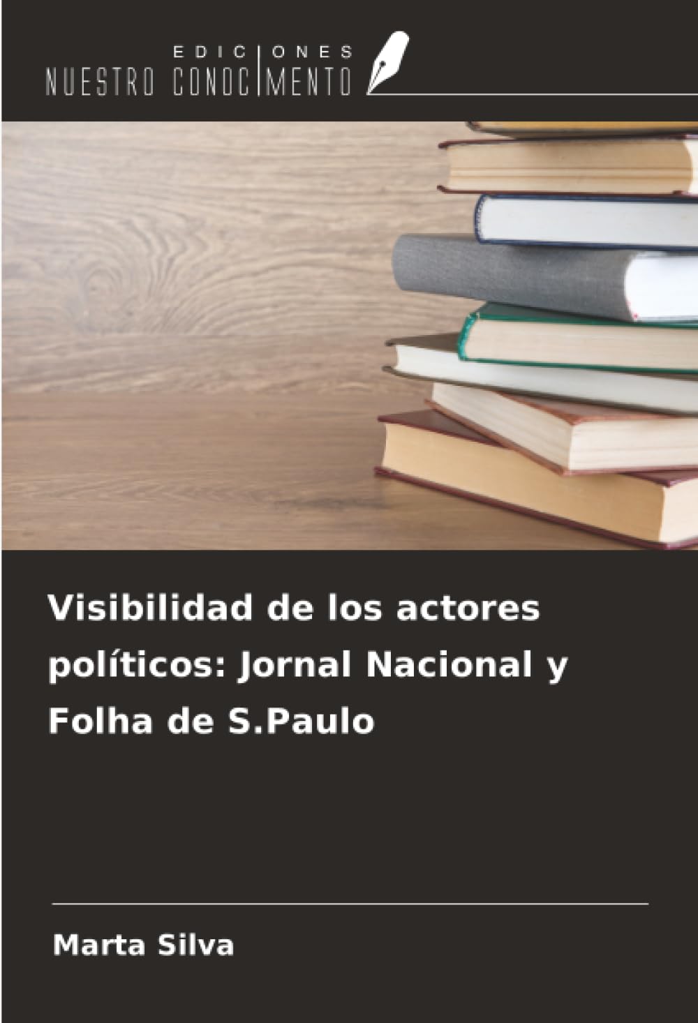 Visibilidad de los actores políticos: Jornal Nacional y Folha de S.Paulo Law