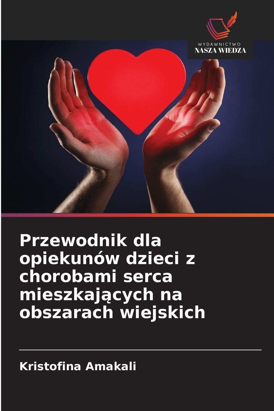 Przewodnik dla opiekunów dzieci z chorobami serca mieszkaj¿cych na obszarach wiejskich book