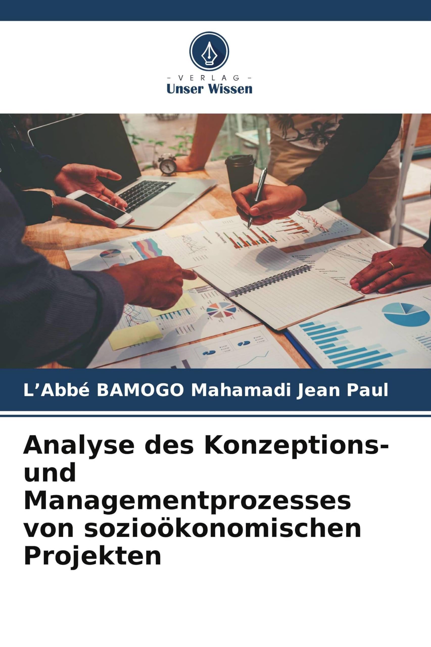 Analyse des Konzeptions- und Managementprozesses von sozioökonomischen Projekten Law