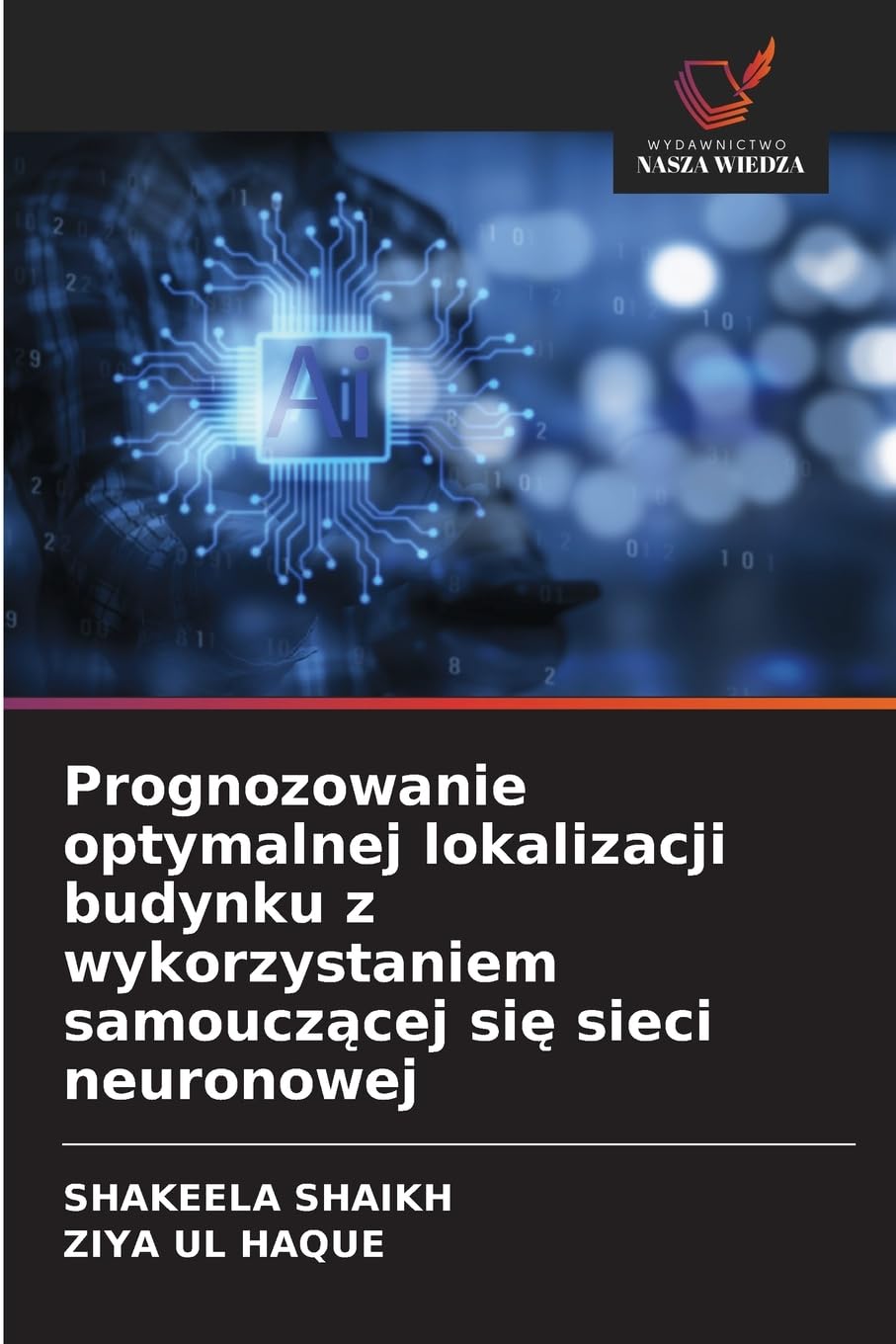 Prognozowanie optymalnej lokalizacji budynku z wykorzystaniem samoucz¿cej si¿ sieci neuronowej Business & Technology
