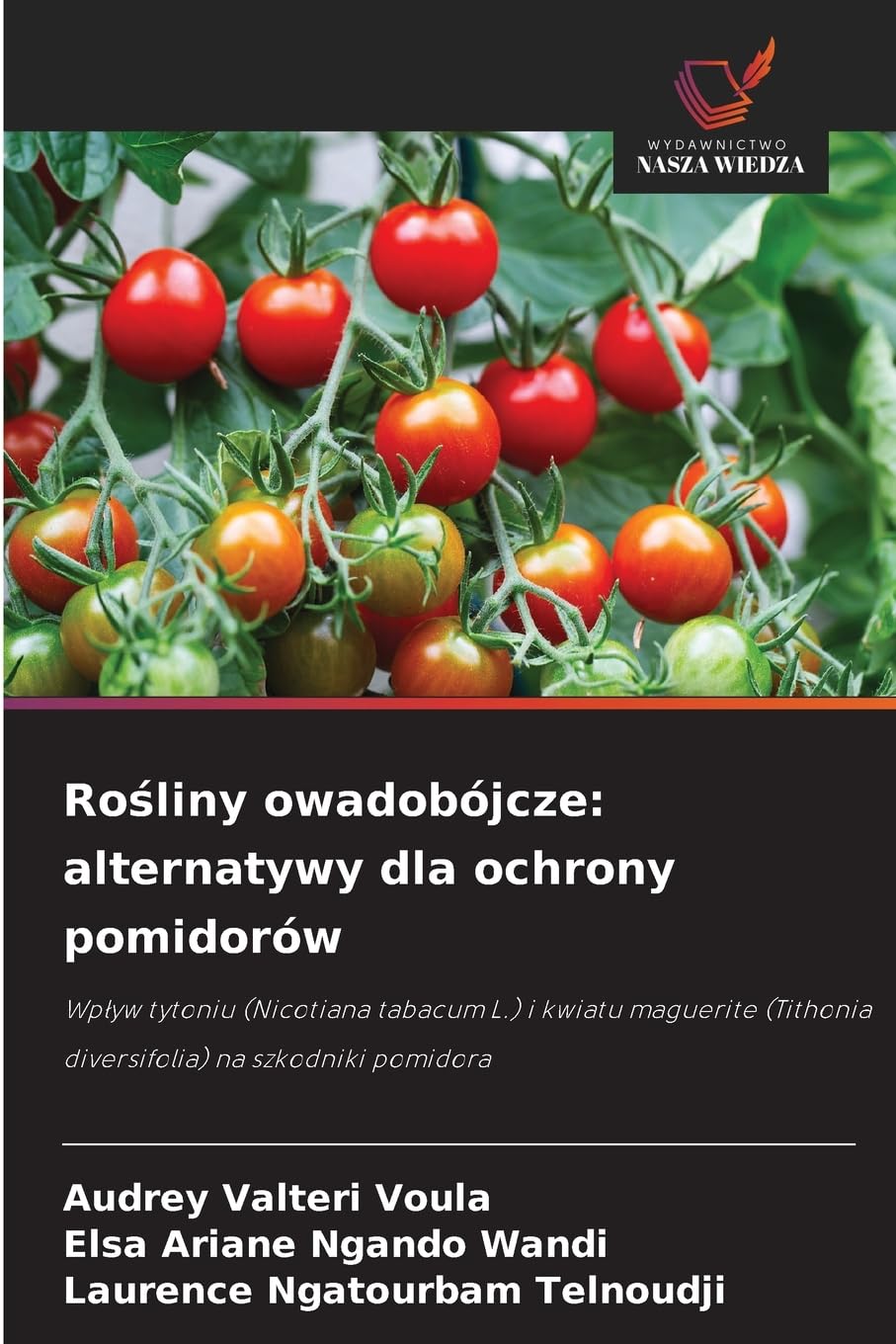 Ro¿liny owadobójcze: alternatywy dla ochrony pomidorów Natural Sciences
