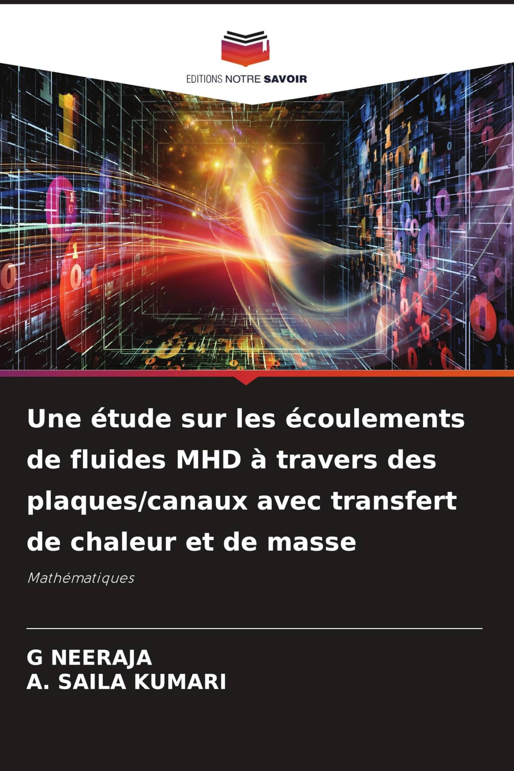 Une étude sur les écoulements de fluides MHD à travers des plaques/canaux avec transfert de chaleur et de masse Mathematics