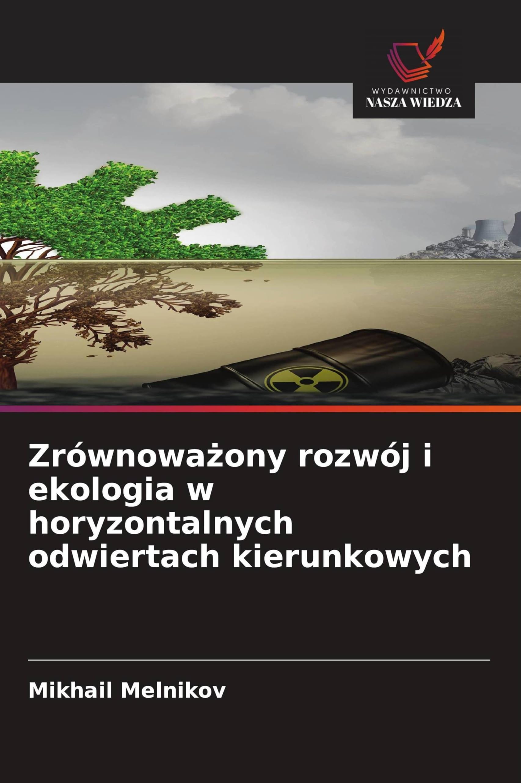 Zrównowa¿ony rozwój i ekologia w horyzontalnych odwiertach kierunkowych Business & Technology