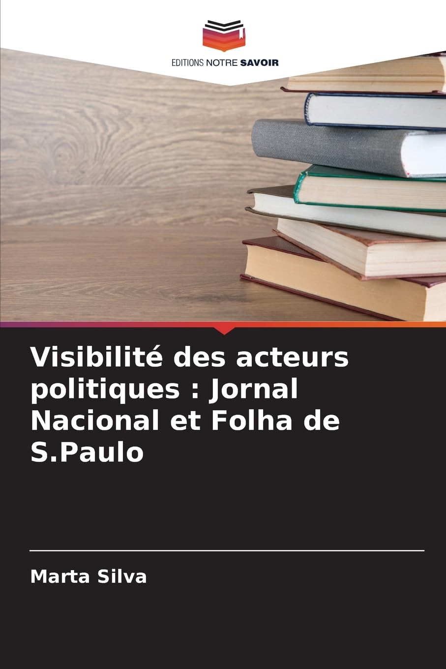 Visibilité des acteurs politiques : Jornal Nacional et Folha de S.Paulo Law