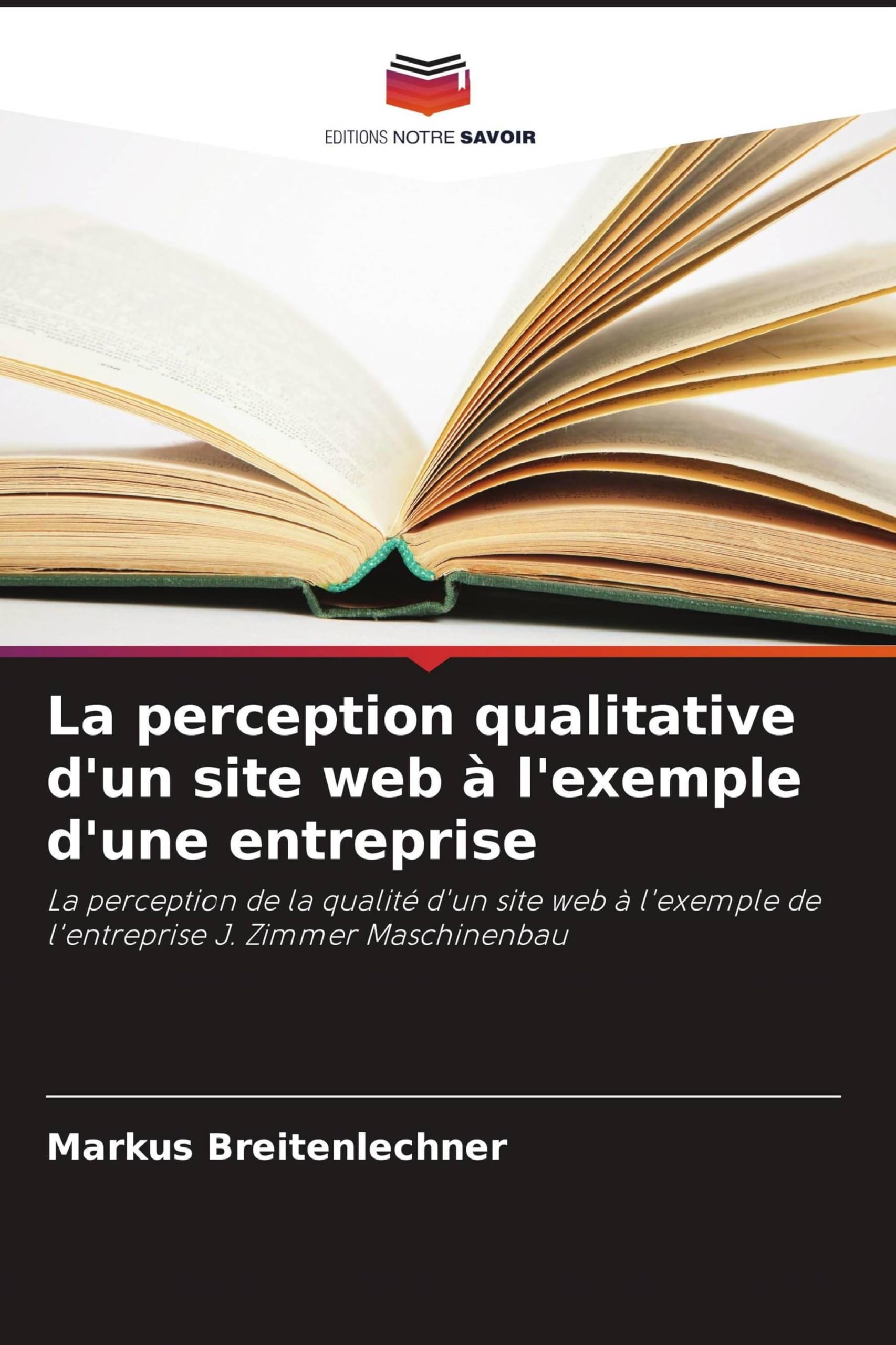 La perception qualitative d'un site web à l'exemple d'une entreprise: La perception de la qualité d'un site web à l'exemple de l'entreprise J. Zimmer Maschinenbau Law