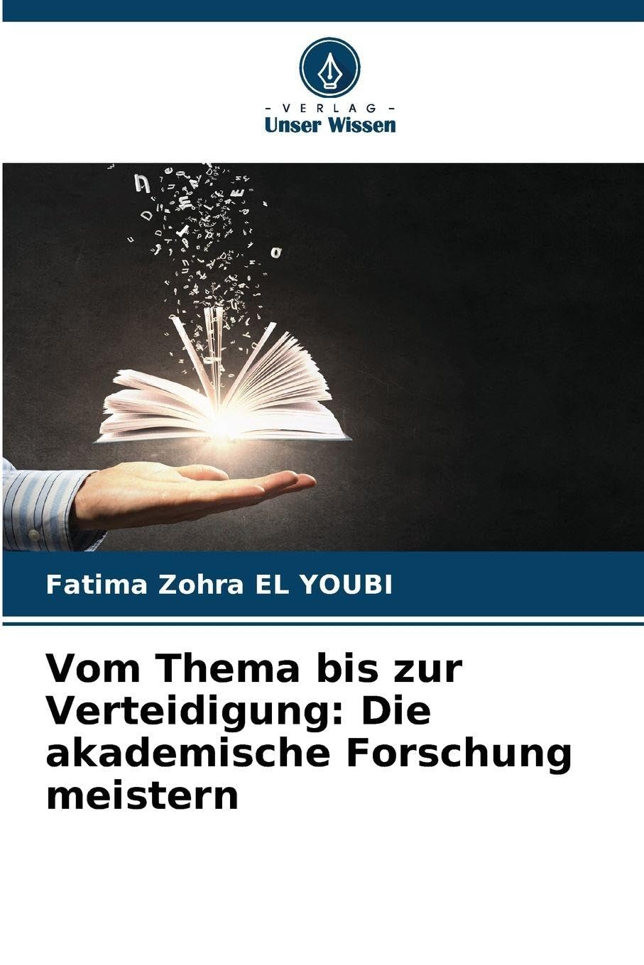 Vom Thema bis zur Verteidigung: Die akademische Forschung meistern Books