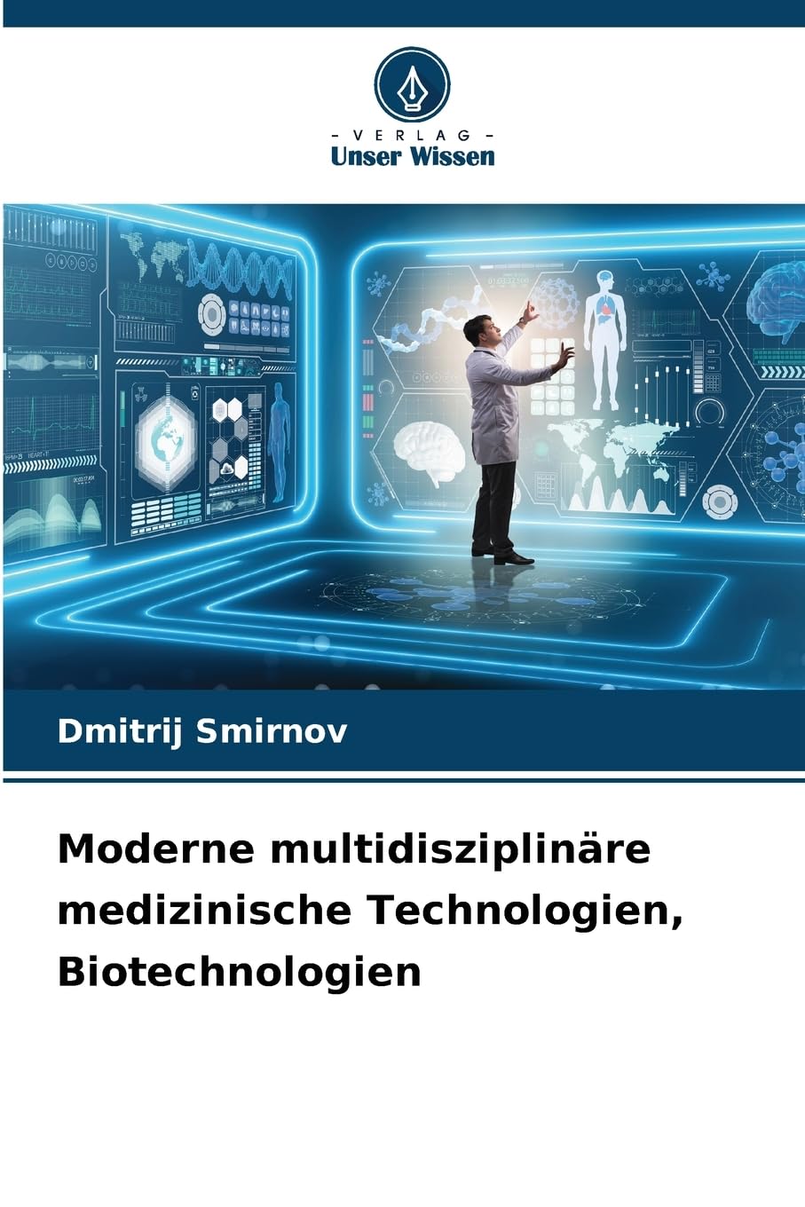 Moderne multidisziplinäre medizinische Technologien, Biotechnologien Medicine