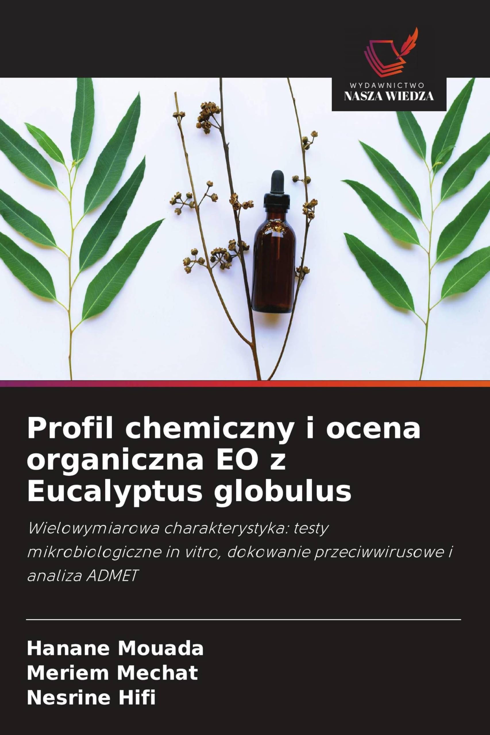 Profil chemiczny i ocena organiczna EO z Eucalyptus globulus Natural Sciences