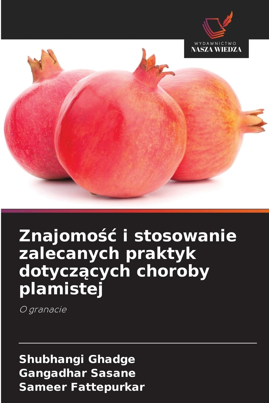 Znajomo¿¿ i stosowanie zalecanych praktyk dotycz¿cych choroby plamistej Natural Sciences