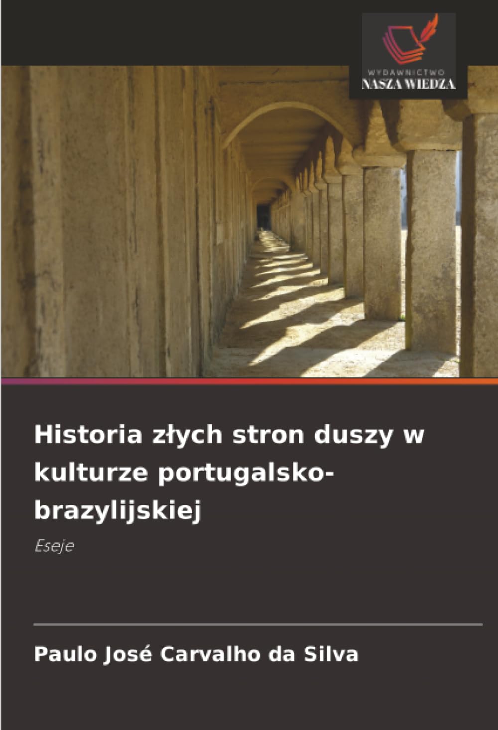 Historia z¿ych stron duszy w kulturze portugalsko-brazylijskiej Psychology