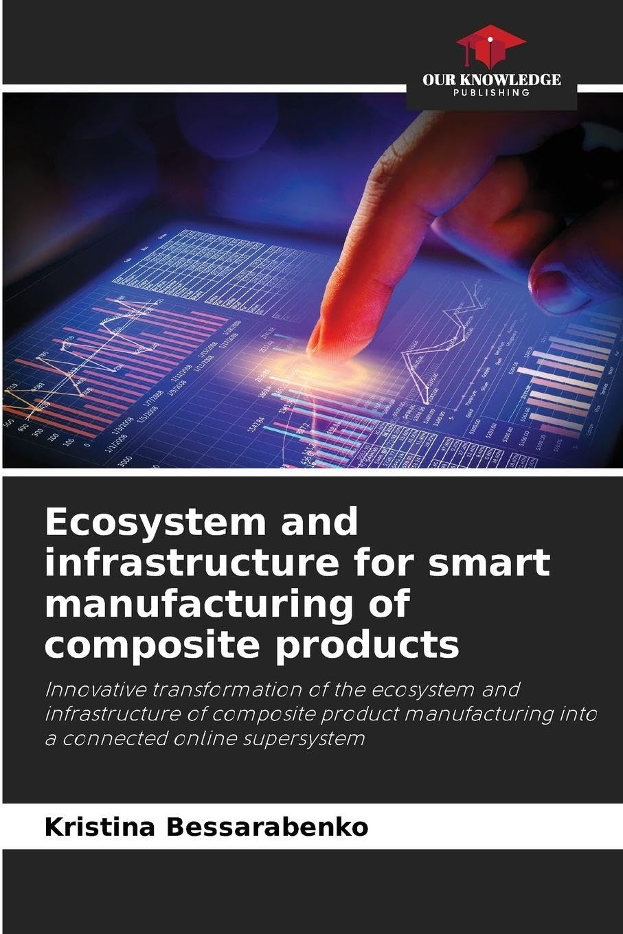 Ecosystem and infrastructure for smart manufacturing of composite products Business & Technology