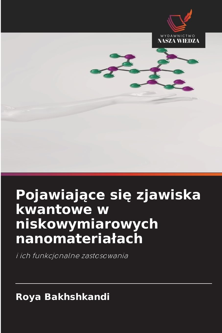 Pojawiaj¿ce si¿ zjawiska kwantowe w niskowymiarowych nanomateria¿ach Natural Sciences