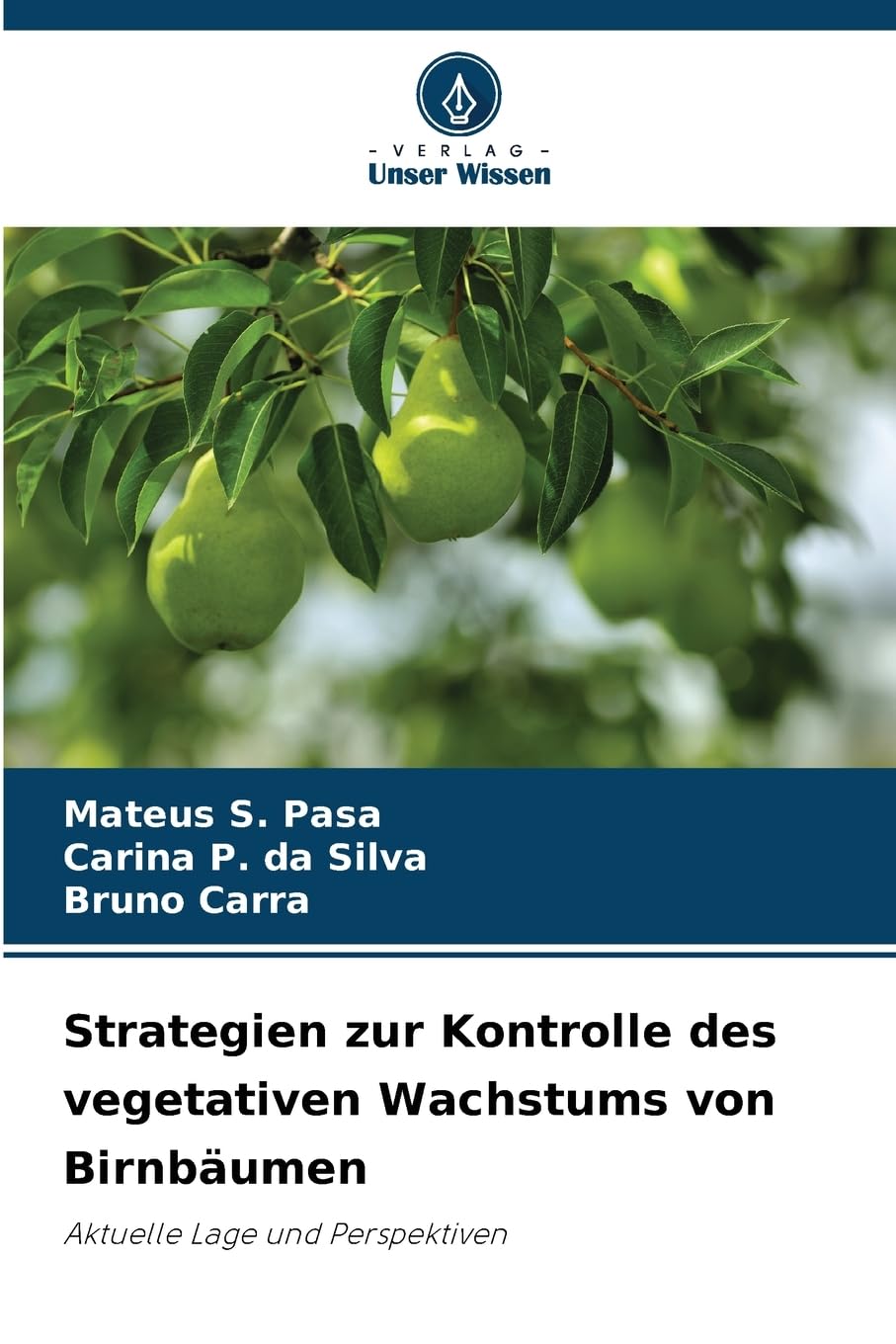 Strategien zur Kontrolle des vegetativen Wachstums von Birnbäumen Natural Sciences