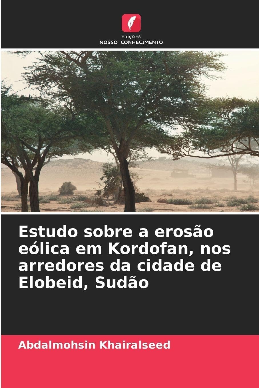 Estudo sobre a erosão eólica em Kordofan, nos arredores da cidade de Elobeid, Sudão Natural Sciences