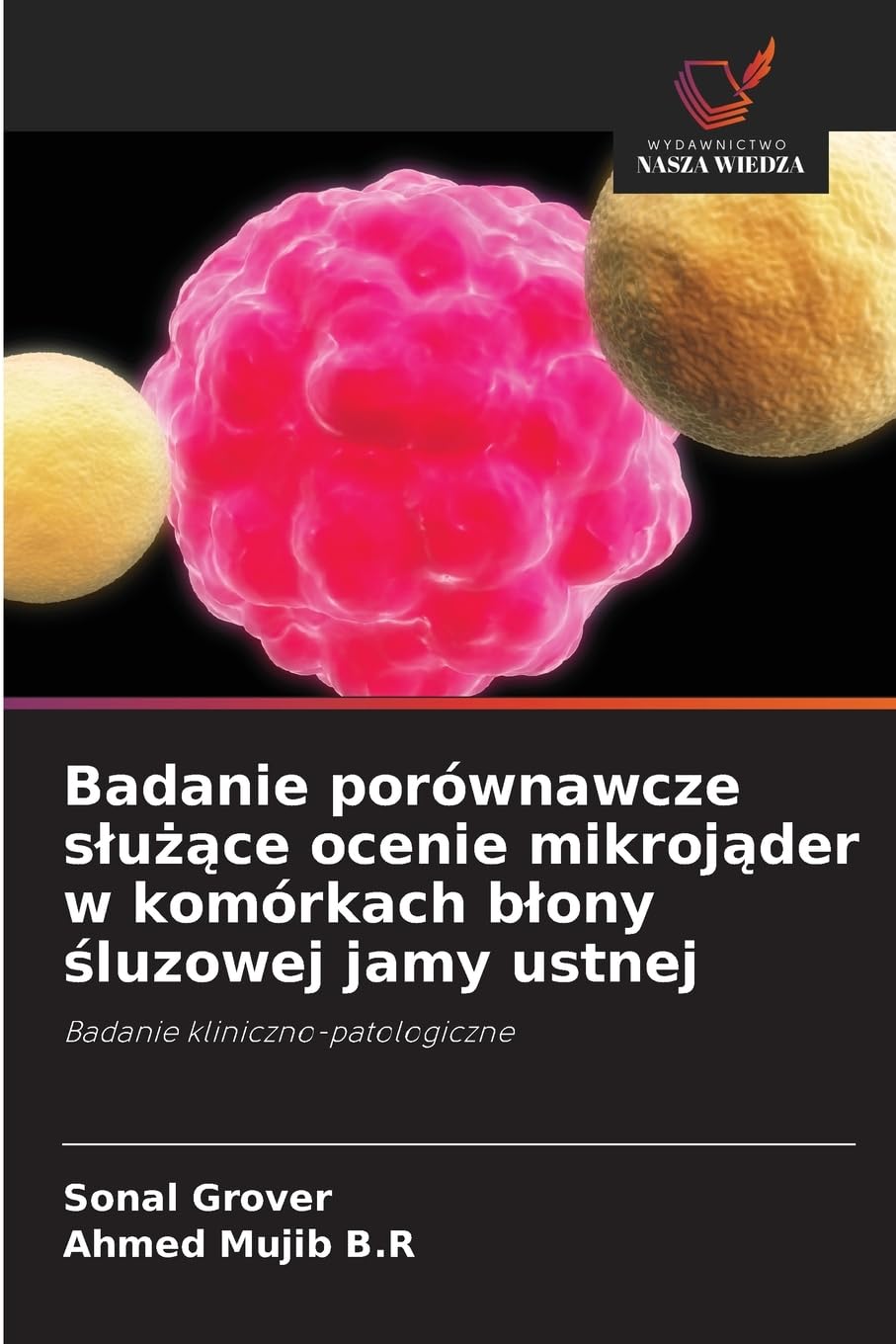 Badanie porównawcze s¿u¿¿ce ocenie mikroj¿der w komórkach b¿ony ¿luzowej jamy ustnej Medicine