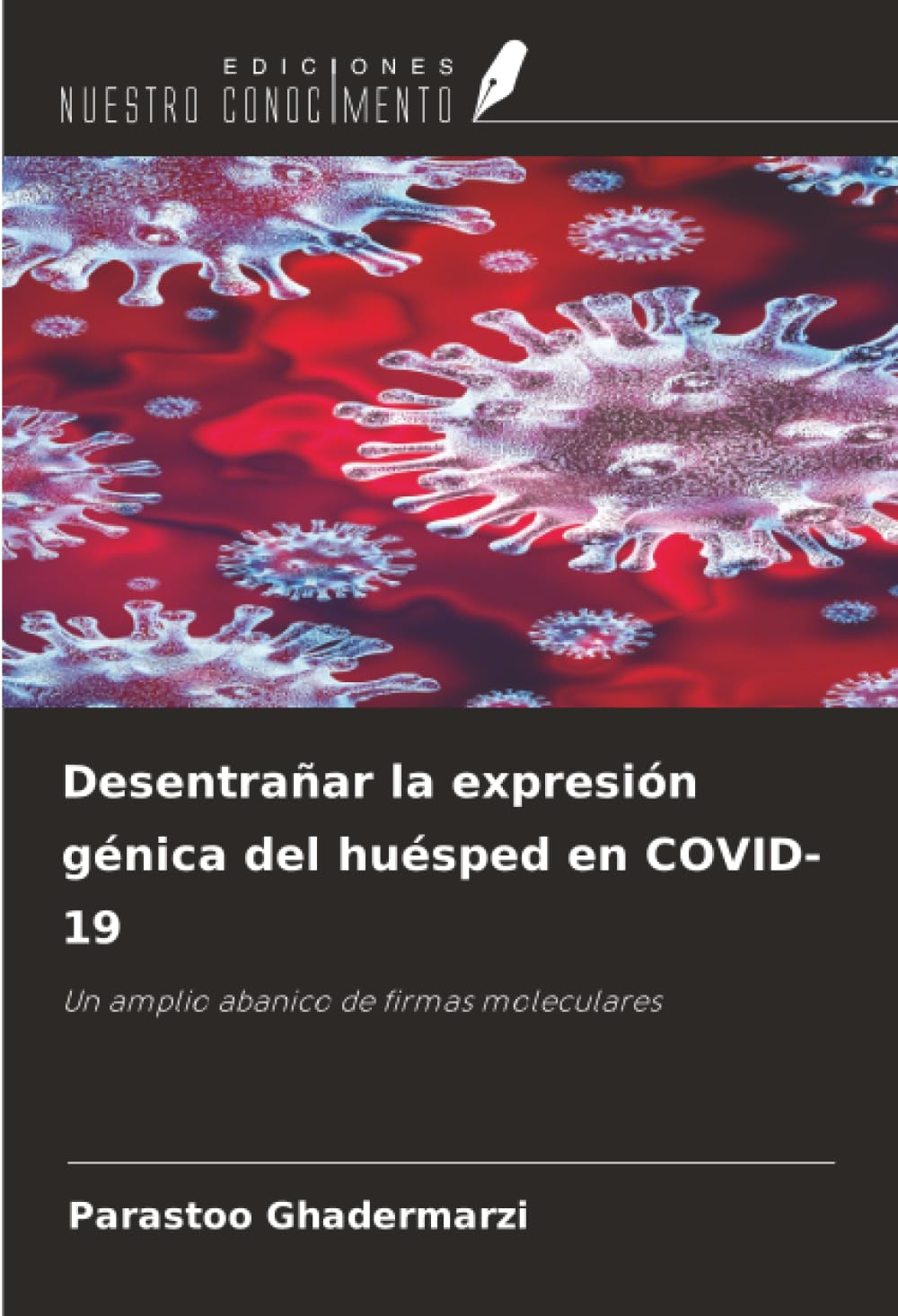 Desentrañar la expresión génica del huésped en COVID-19 Medicine