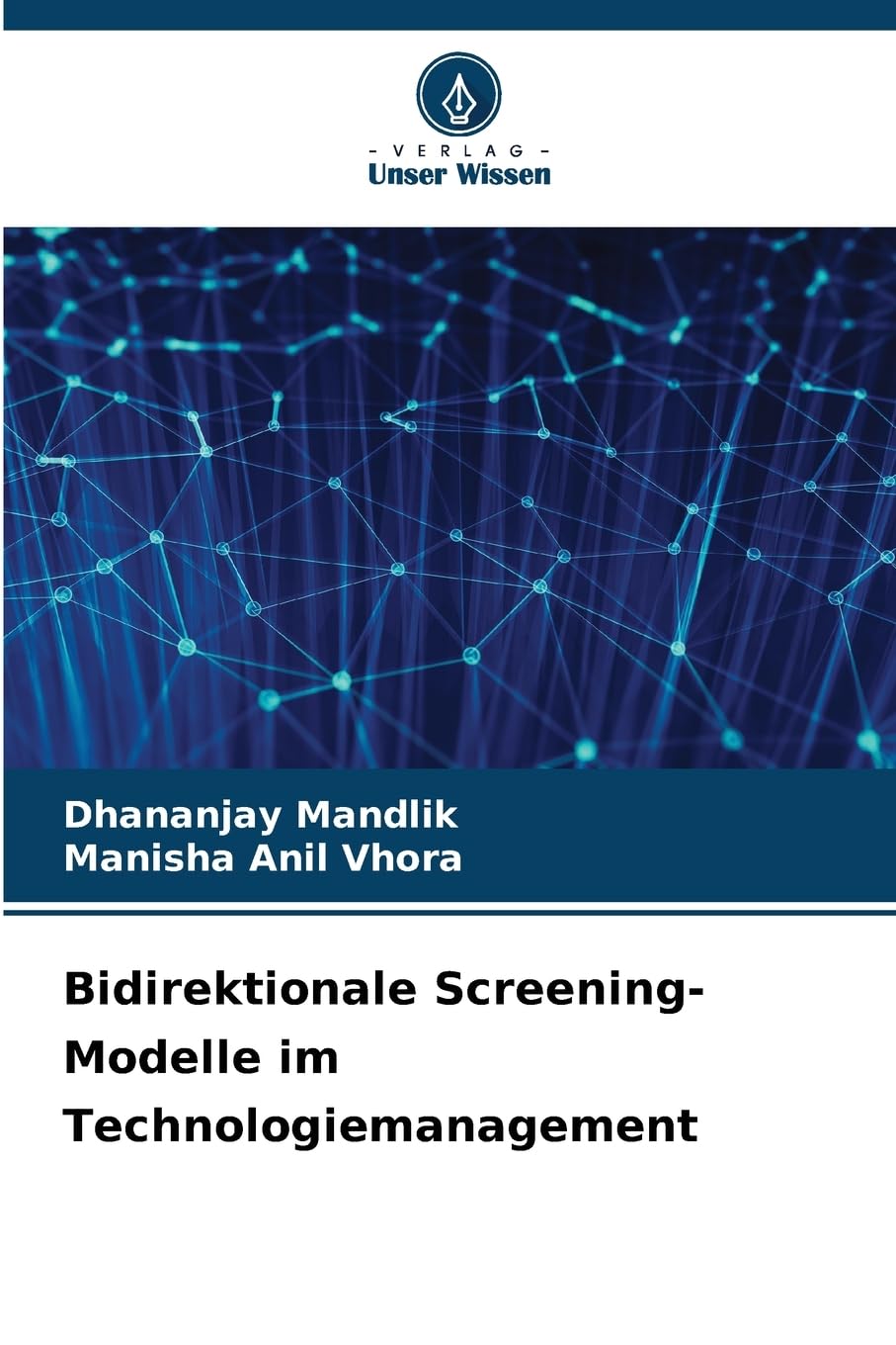Bidirektionale Screening-Modelle im Technologiemanagement Business & Technology