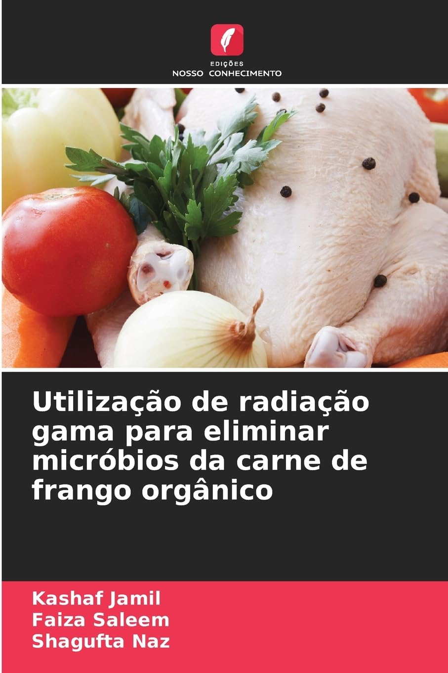 Utilização de radiação gama para eliminar micróbios da carne de frango orgânico Natural Sciences