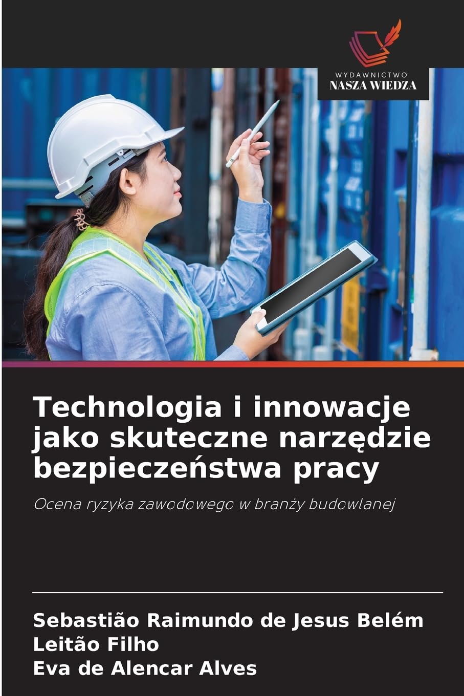 Technologia i innowacje jako skuteczne narz¿dzie bezpiecze¿stwa pracy Books