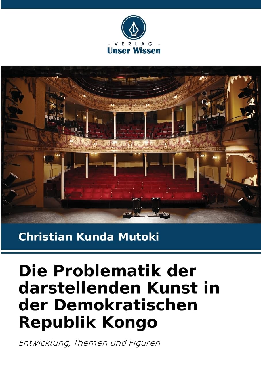 Die Problematik der darstellenden Kunst in der Demokratischen Republik Kongo Film, Art & Culture