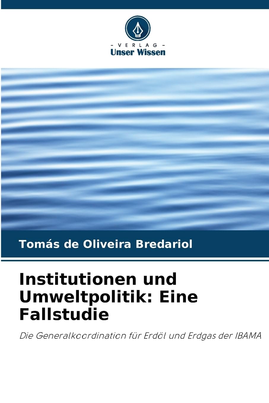 Institutionen und Umweltpolitik: Eine Fallstudie Business & Technology