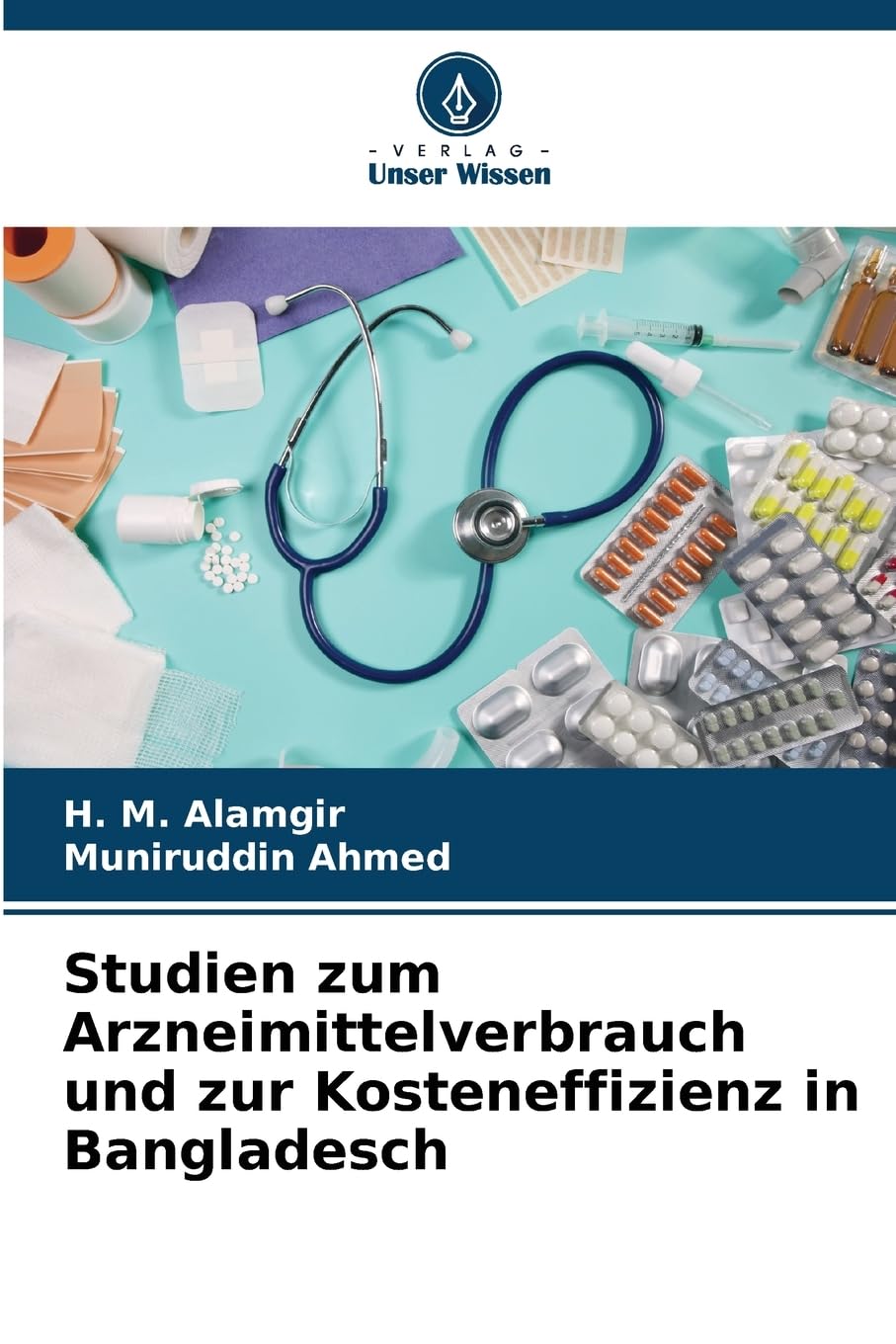 Studien zum Arzneimittelverbrauch und zur Kosteneffizienz in Bangladesch Medicine