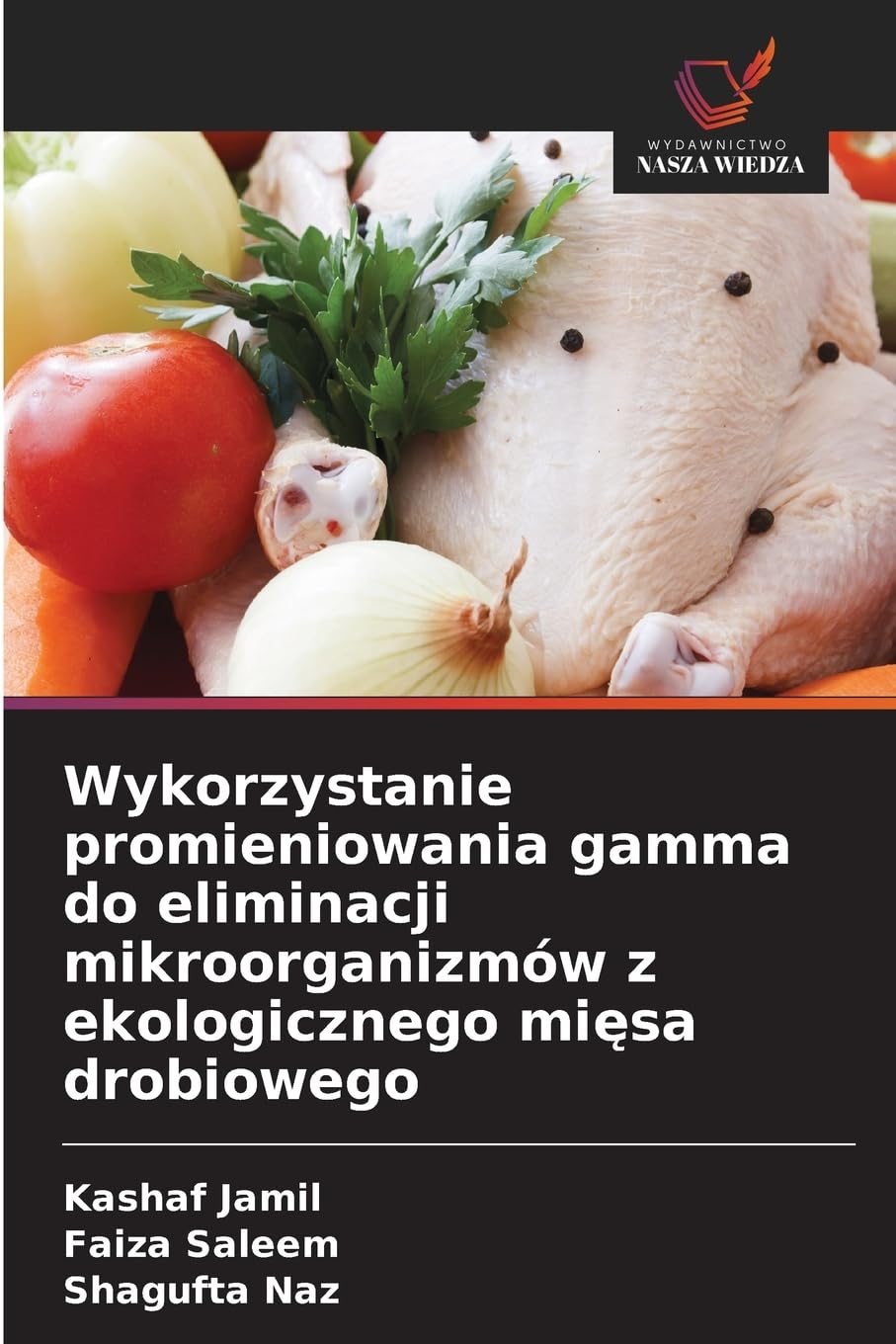 Wykorzystanie promieniowania gamma do eliminacji mikroorganizmów z ekologicznego mi¿sa drobiowego Natural Sciences