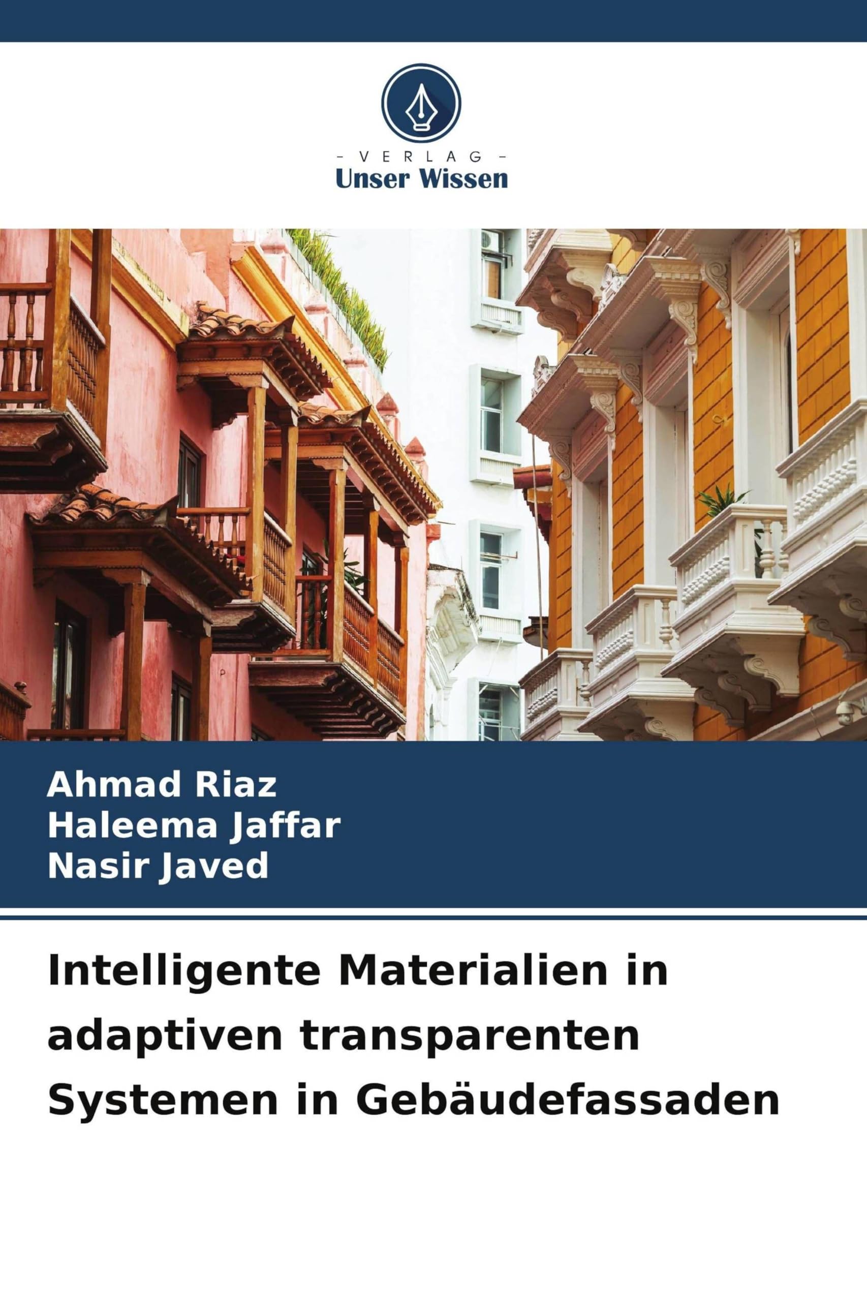 Intelligente Materialien in adaptiven transparenten Systemen in Gebäudefassaden Business & Technology