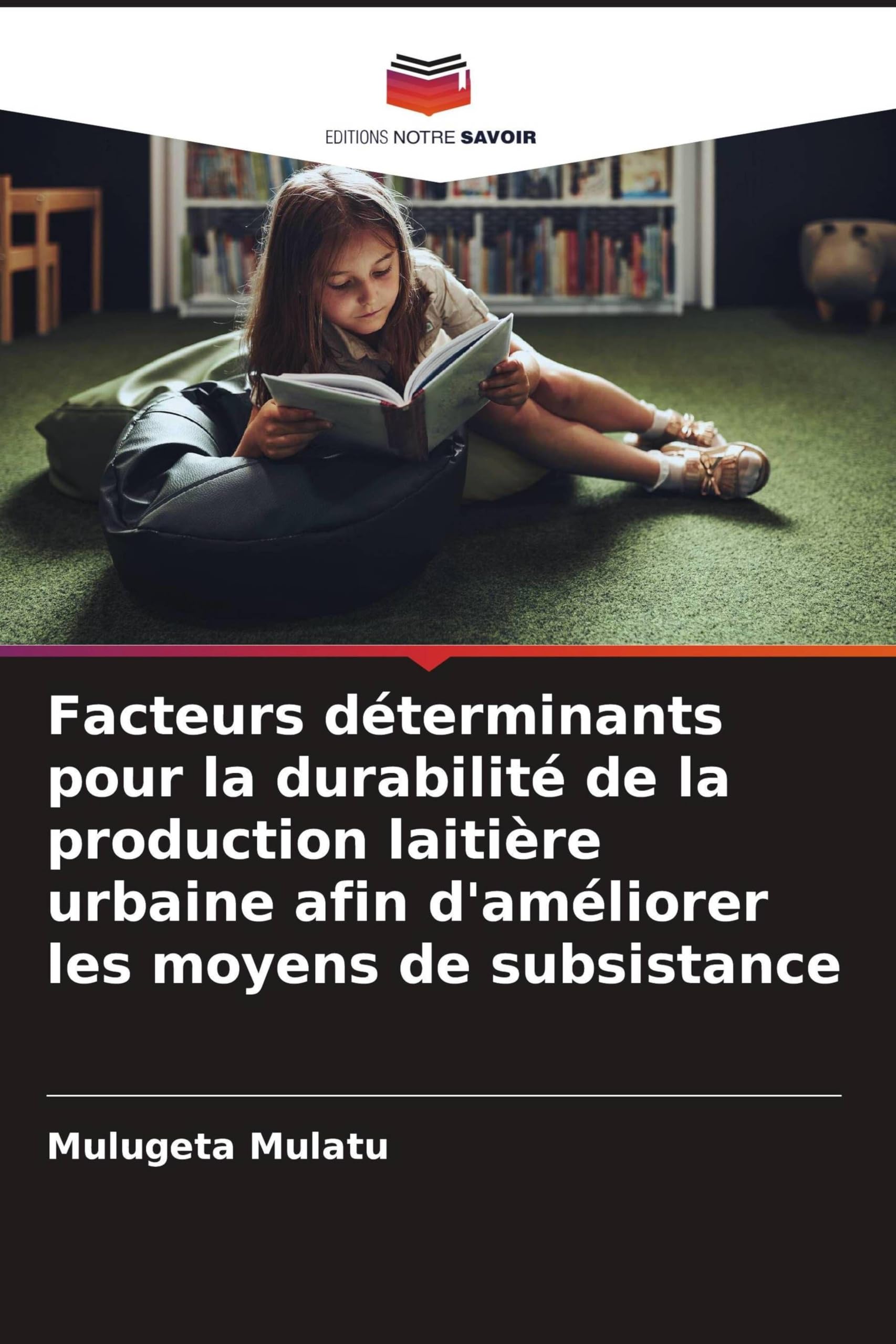 Facteurs déterminants pour la durabilité de la production laitière urbaine afin d'améliorer les moyens de subsistance Natural Sciences