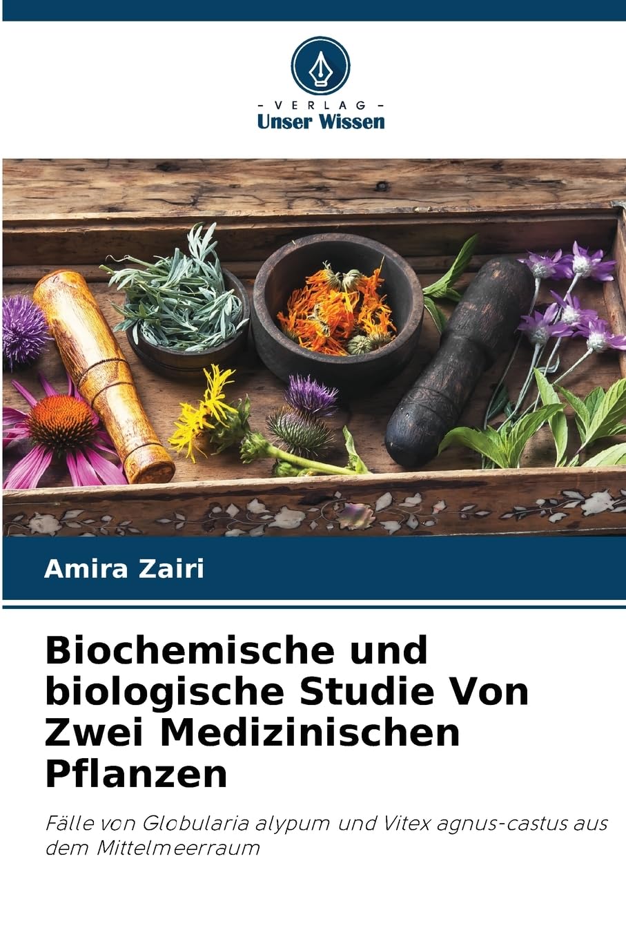 Biochemische und biologische Studie Von Zwei Medizinischen Pflanzen Natural Sciences