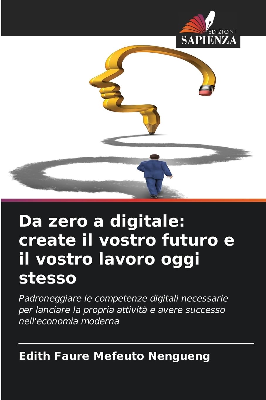 Da zero a digitale: create il vostro futuro e il vostro lavoro oggi stesso Books