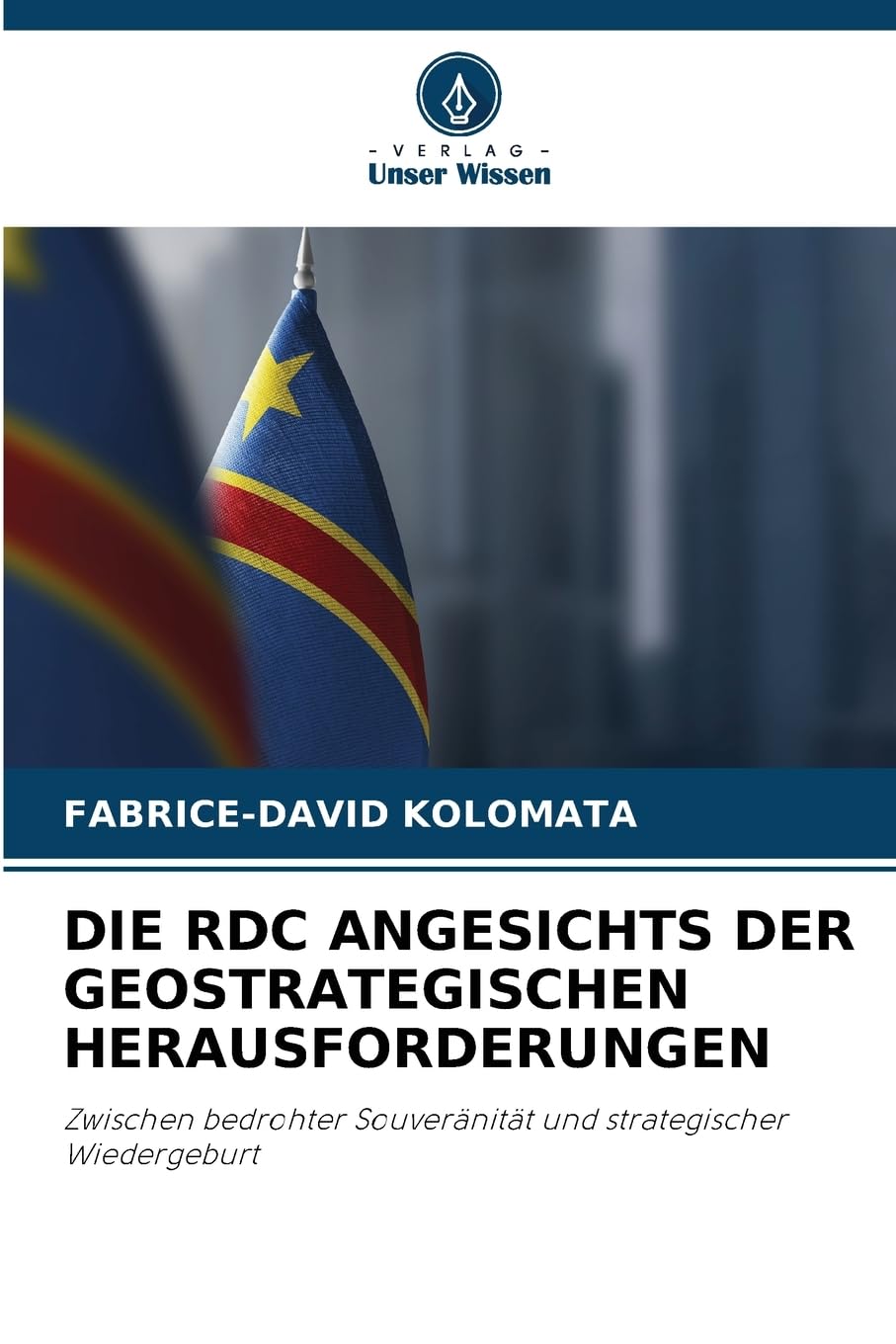 DIE RDC ANGESICHTS DER GEOSTRATEGISCHEN HERAUSFORDERUNGEN Law