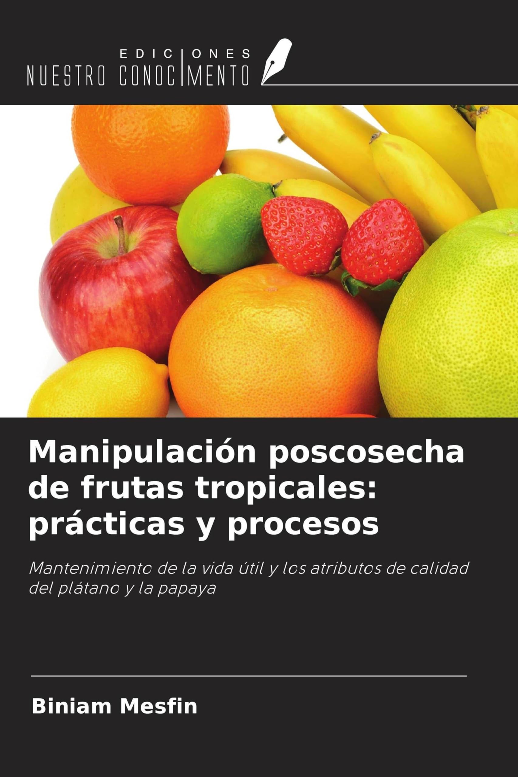 Manipulación poscosecha de frutas tropicales: prácticas y procesos Natural Sciences