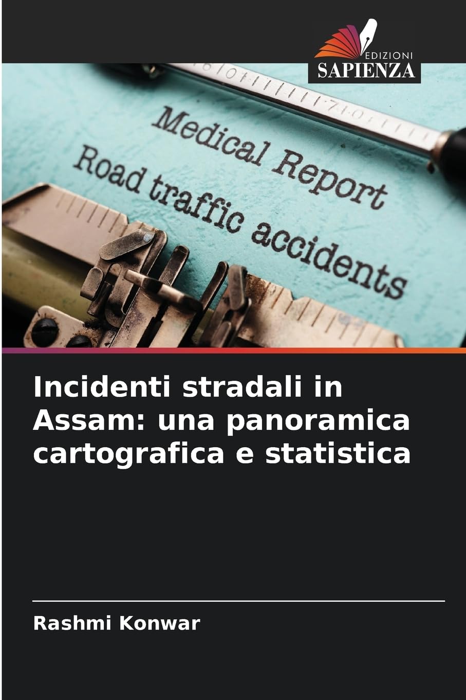Incidenti stradali in Assam: una panoramica cartografica e statistica Geology & Geography