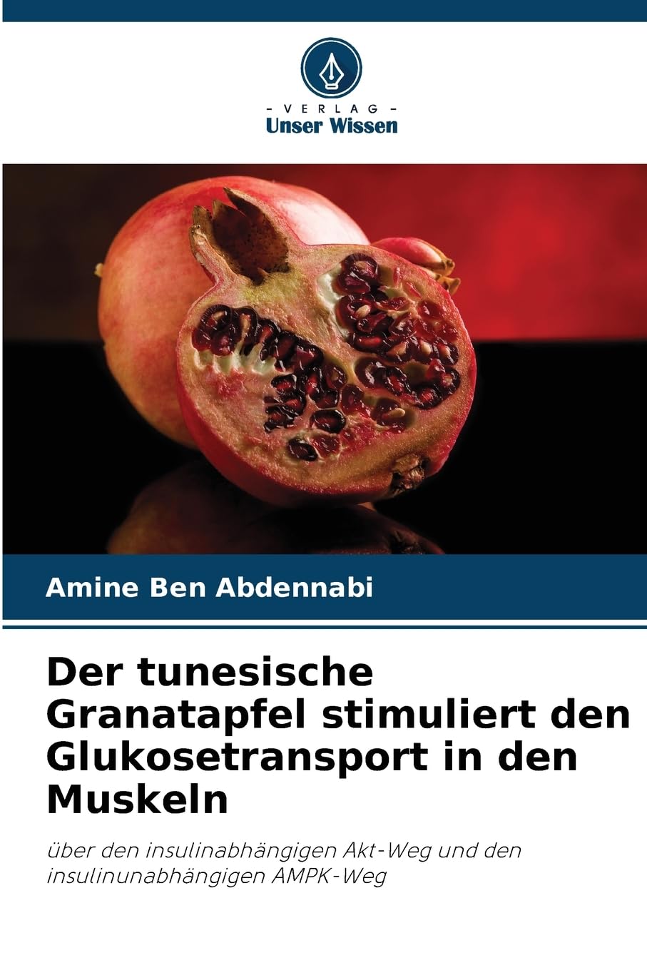 Der tunesische Granatapfel stimuliert den Glukosetransport in den Muskeln Medicine