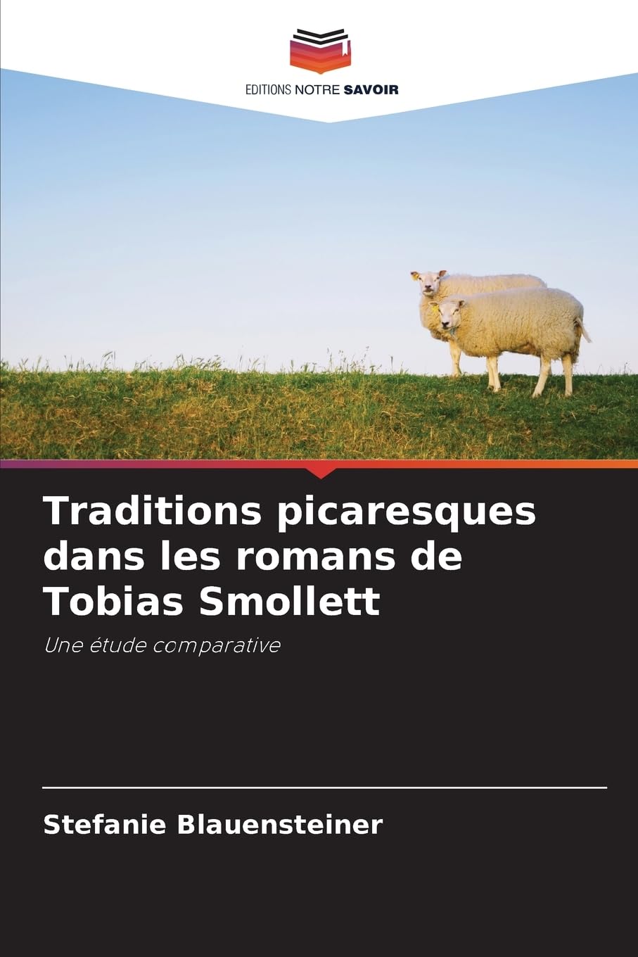 Traditions picaresques dans les romans de Tobias Smollett: Une étude comparative Books