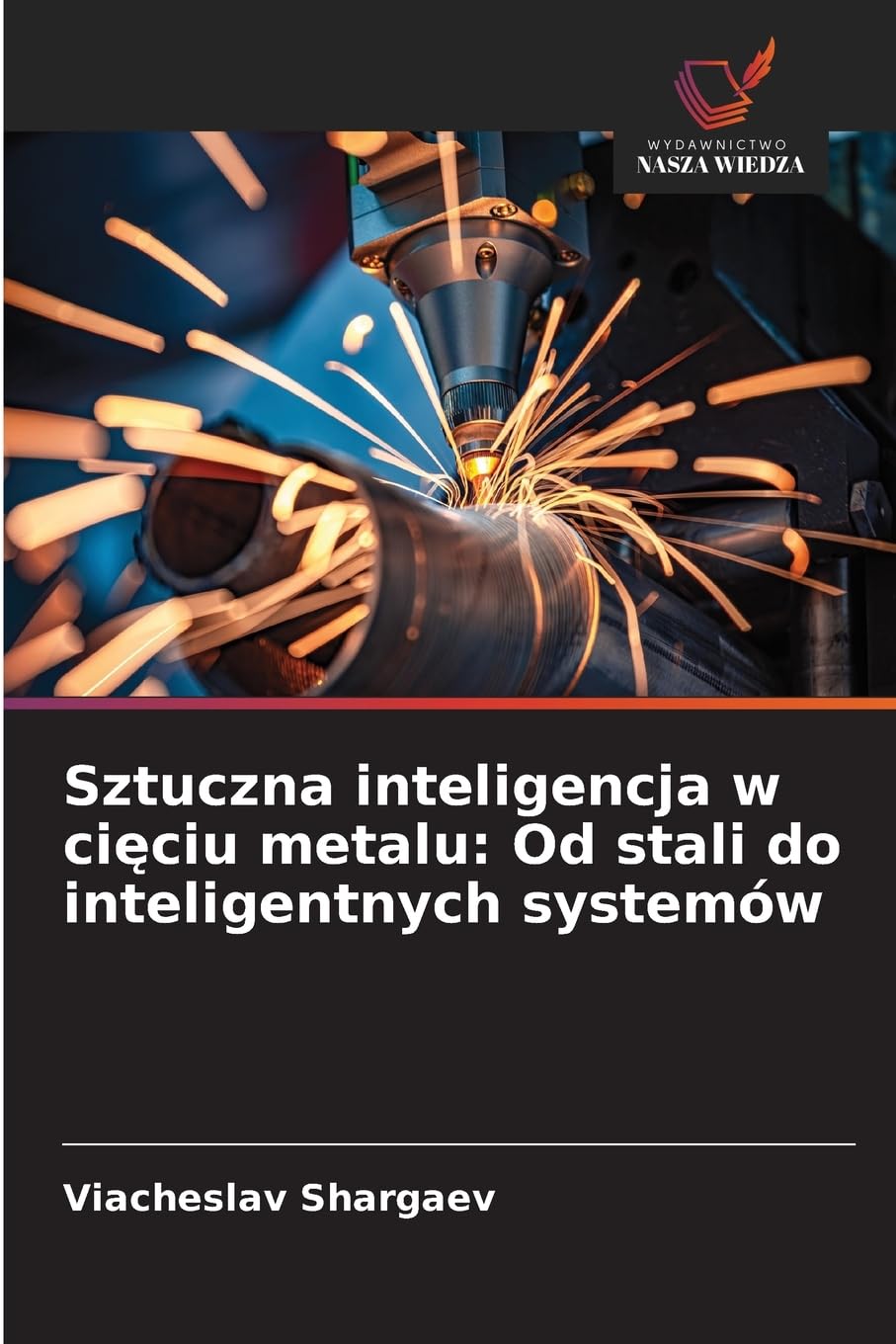 Sztuczna inteligencja w ci¿ciu metalu: Od stali do inteligentnych systemów Business & Technology