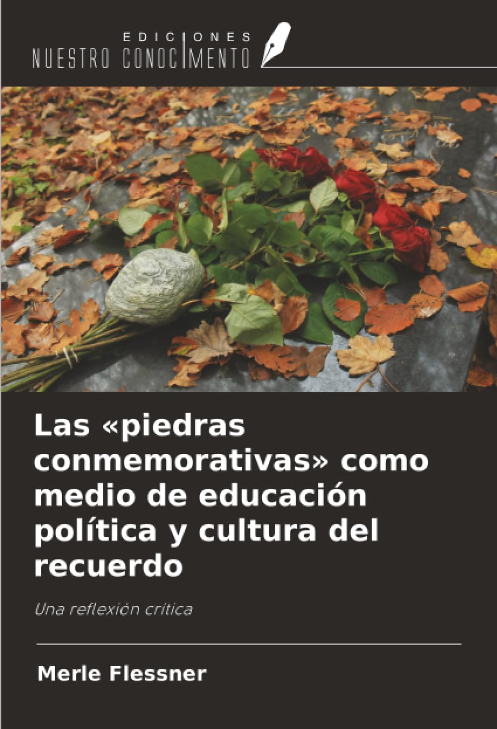 Las 'piedras conmemorativas' como medio de educación política y cultura del recuerdo Social Sciences
