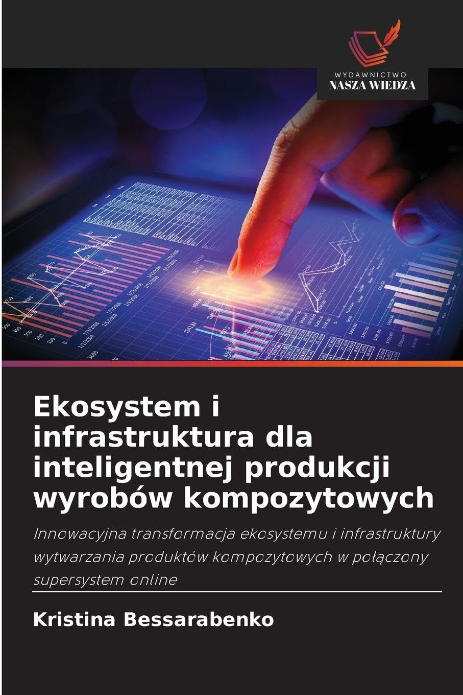 Ekosystem i infrastruktura dla inteligentnej produkcji wyrobów kompozytowych Business & Technology